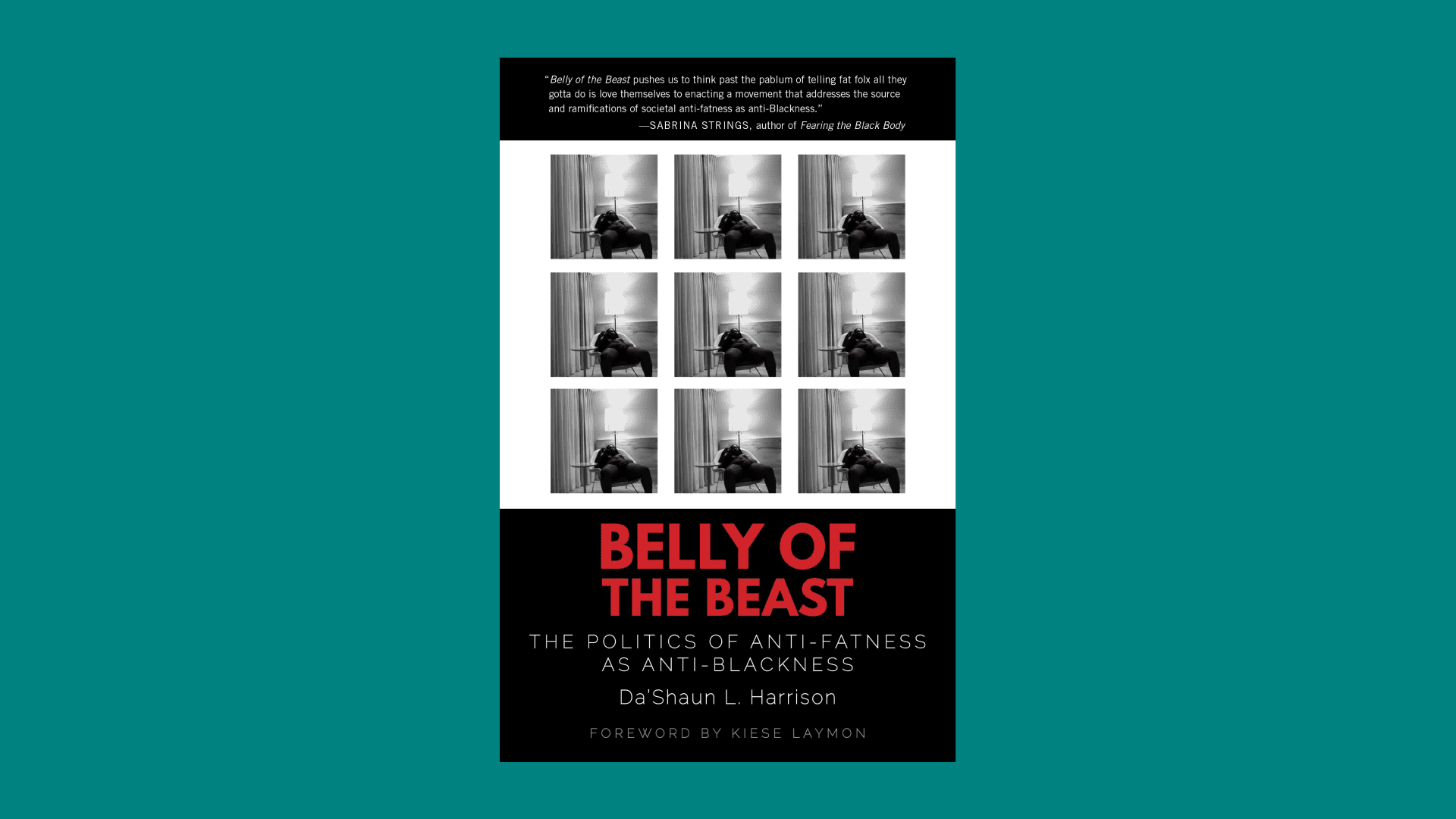 “Belly of the Beast: The Politics of Anti-Fatness as Anti-Blackness” by Da'Shaun L. Harrison