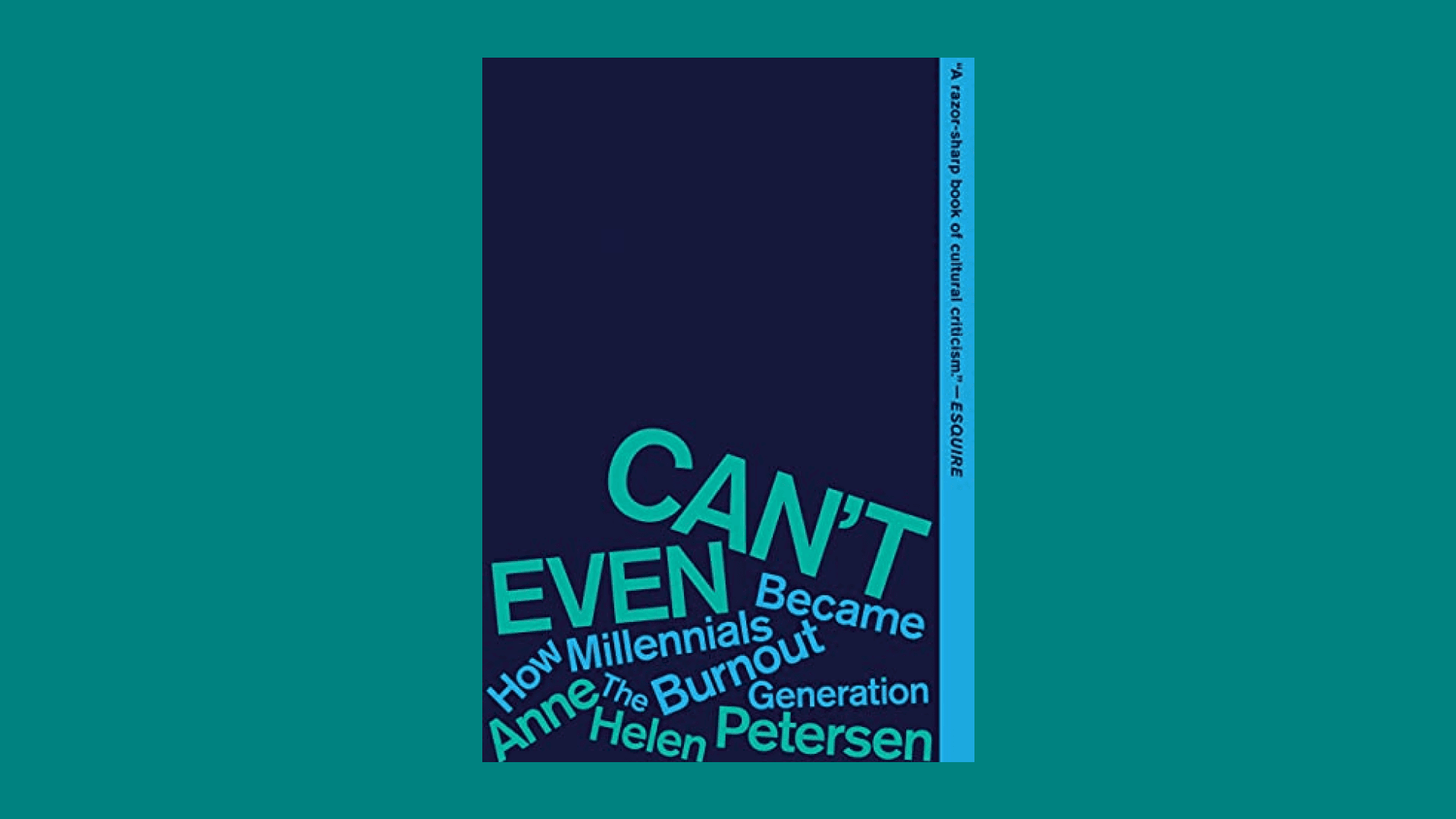 "Can't Even: How Millennials Became the Burnout Generation" by Anne Helen Petersen