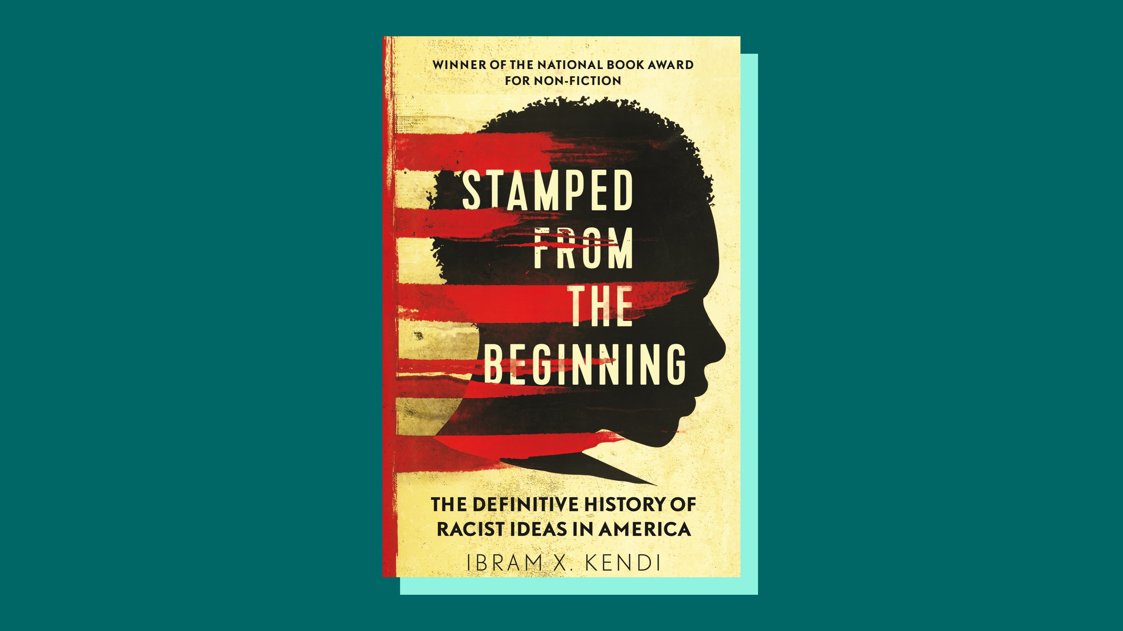 “Stamped from the Beginning: The Definitive History of Racist Ideas in America” by Ibram X. Kendi